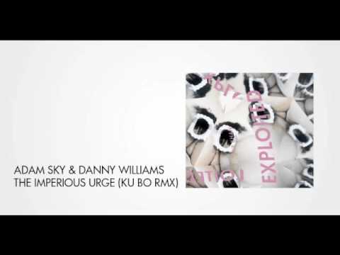 Adam Sky & Danny Williams - The Imperious Urge (Ku Bo Remix)